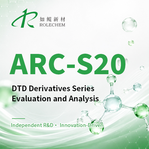 NewPerformance Evaluation and Analysis of Rolechem's ARC-S20 DTD Derivative Series